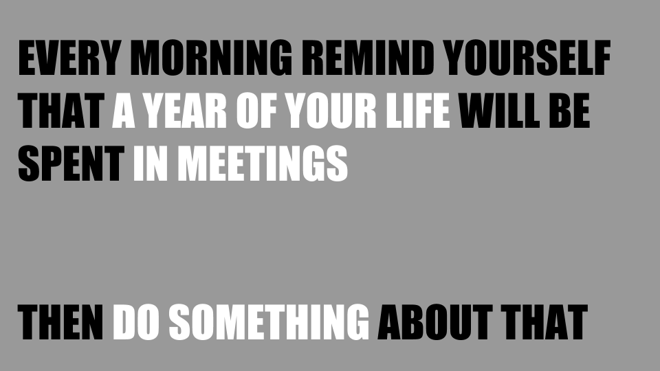 Technology Won’t Kill Meetings – But We Can